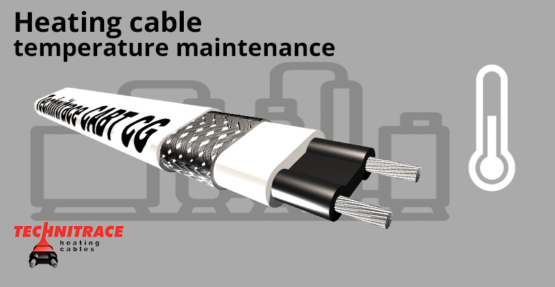 Heating cable – temperature maintenance – TECHNITRACE